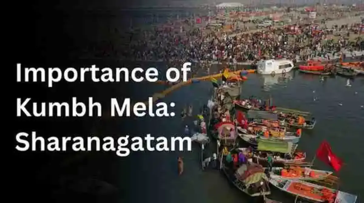 Importance of Kumbh Mela: Sharanagatam