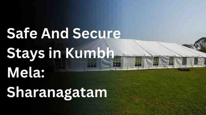 Safe And Secure Stays in Kumbh Mela: Sharanagatam