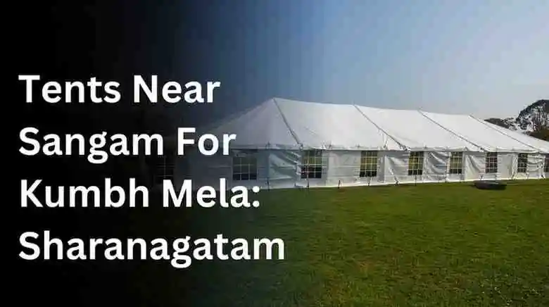 Tents Near Sangam For Kumbh Mela: Sharanagatam